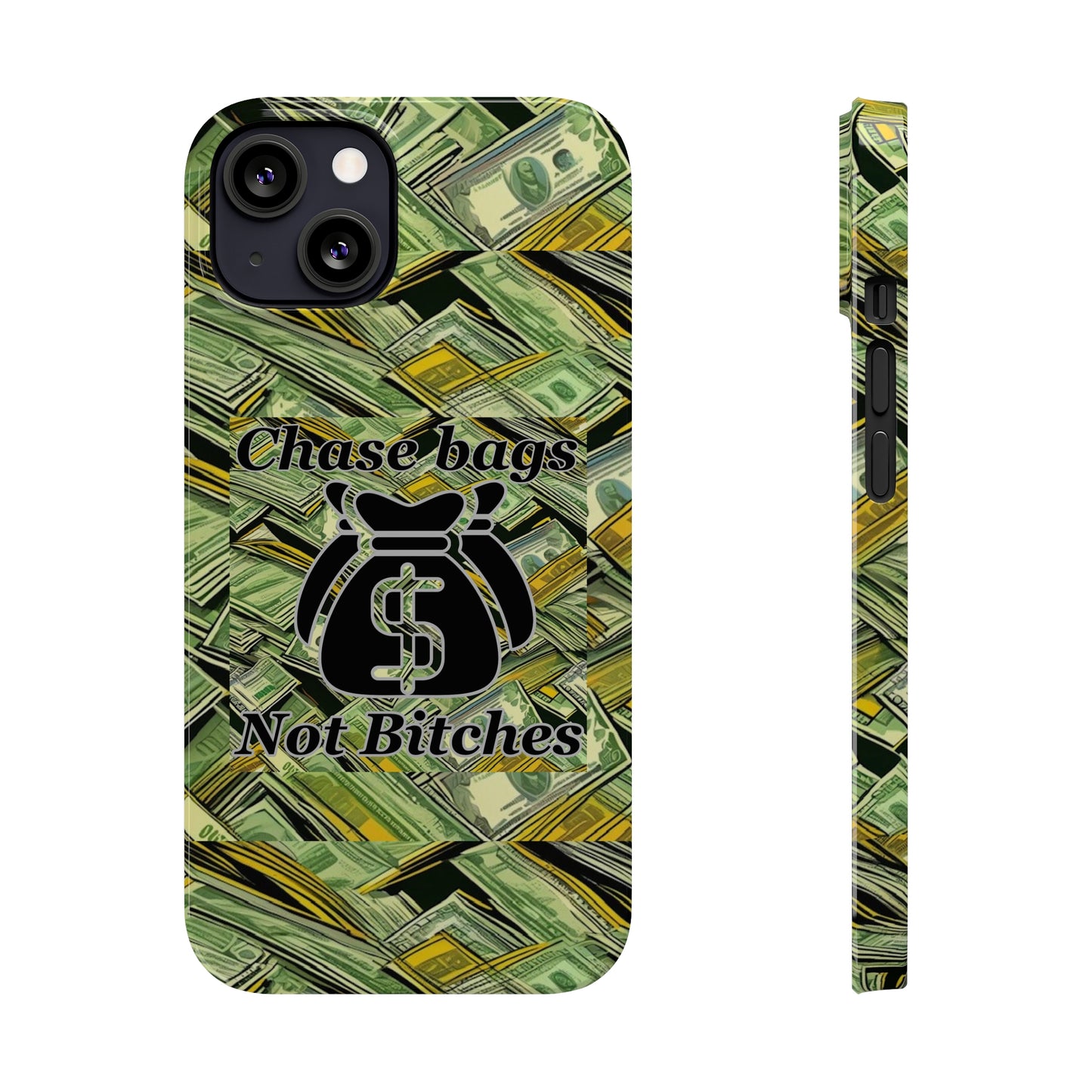 Chase Bags, Not Bitches-Phone Case
