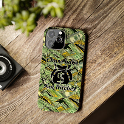 Chase Bags, Not Bitches-Phone Case