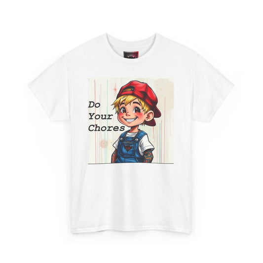 "Do your Chores" Fun, Dark-humour - Quirky Unisex Heavy Cotton T-Shirt, Positive Affirmations, Home & Play