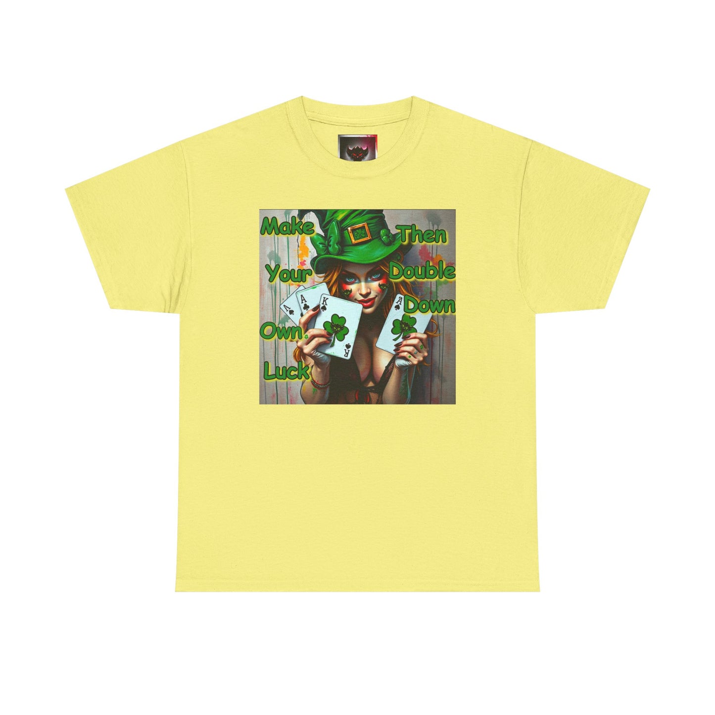 St. Patrick's Day Unisex Heavy Cotton Tee - "Make Your Own Luck Then Double Down" Fun Graphic Tee