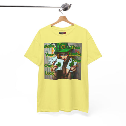 St. Patrick's Day Unisex Heavy Cotton Tee - "Make Your Own Luck Then Double Down" Fun Graphic Tee