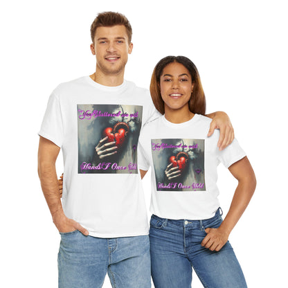 "You Shattered Me with Hands I Once I Held" Heartfelt Unisex Heavy Cotton Tee - Perfect for Valentine's Day & Everyday Wear