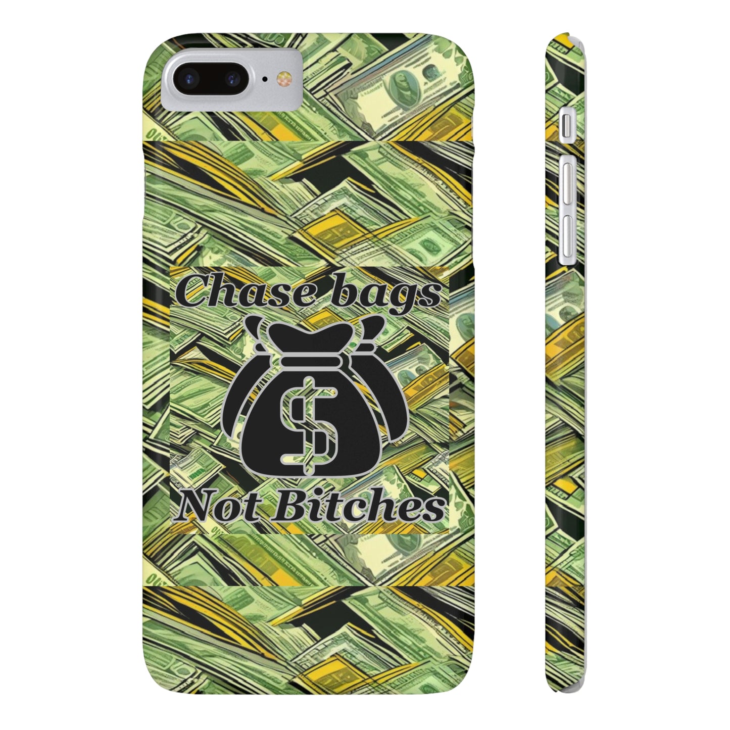 Chase Bags, Not Bitches-Phone Case