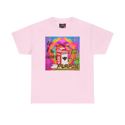 Vibrant Unisex Heavy Cotton Tee - 'If I Go missing, Just Know, I Did It On Purpose' Design