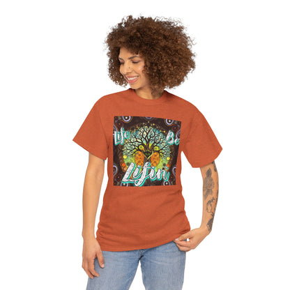 "Life be Lifin" Unisex Heavy Cotton Tee - Inspirational Tree Design