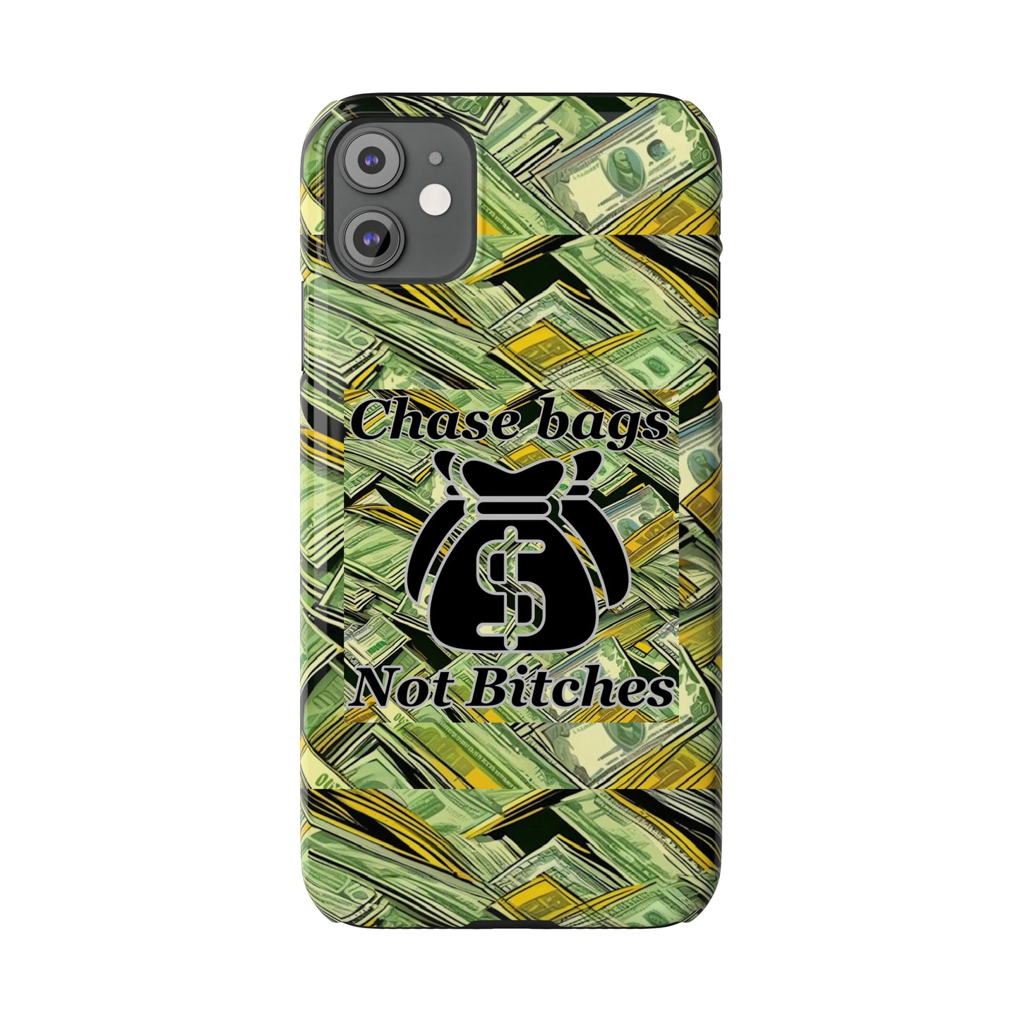 Chase Bags, Not Bitches-Phone Case