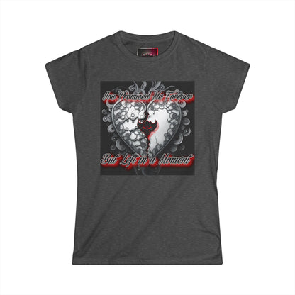 Emotional Heart Design Women's Softstyle Tee - "You Promised Me Forever"