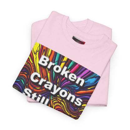 Inspirational Unisex Heavy Cotton Tee - 'Broken Crayons Still Color'