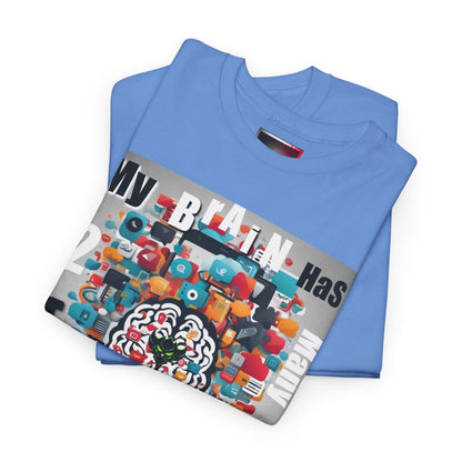 "My Brain Has 2 Many Tabs Open" Unisex Heavy Cotton Tee - Fun and Casual Graphic Shirt