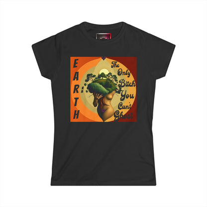 Earth Themed Women's Softstyle Tee - "Earth: The Only Bitch You Can't Ghost"