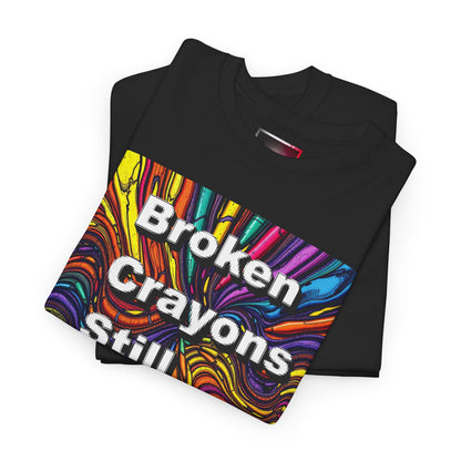 Inspirational Unisex Heavy Cotton Tee - 'Broken Crayons Still Color'