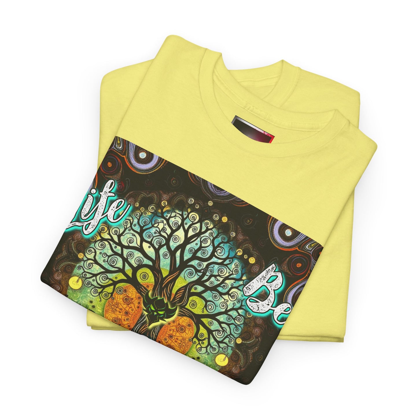 "Life be Lifin" Unisex Heavy Cotton Tee - Inspirational Tree Design