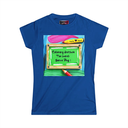 Inspirational Women's Softstyle Tee -"Coloring Outside The Lines Since Day 1"