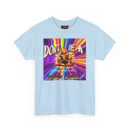 "Don't Be a Pizza Shit" Colorful Graphic Tee with Motivational Quote, Unisex Cotton Shirt for Casual Wear, Gift for Friends, Streetwear, Unique T-shirt