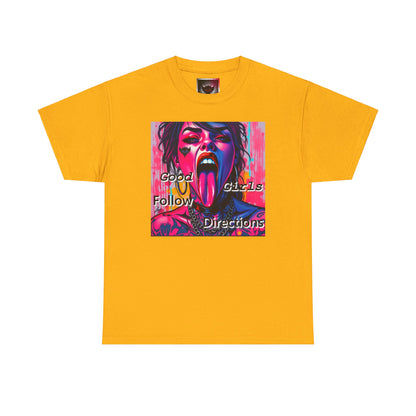 "Good Girls Follow Directions" Unisex Heavy Cotton Tee