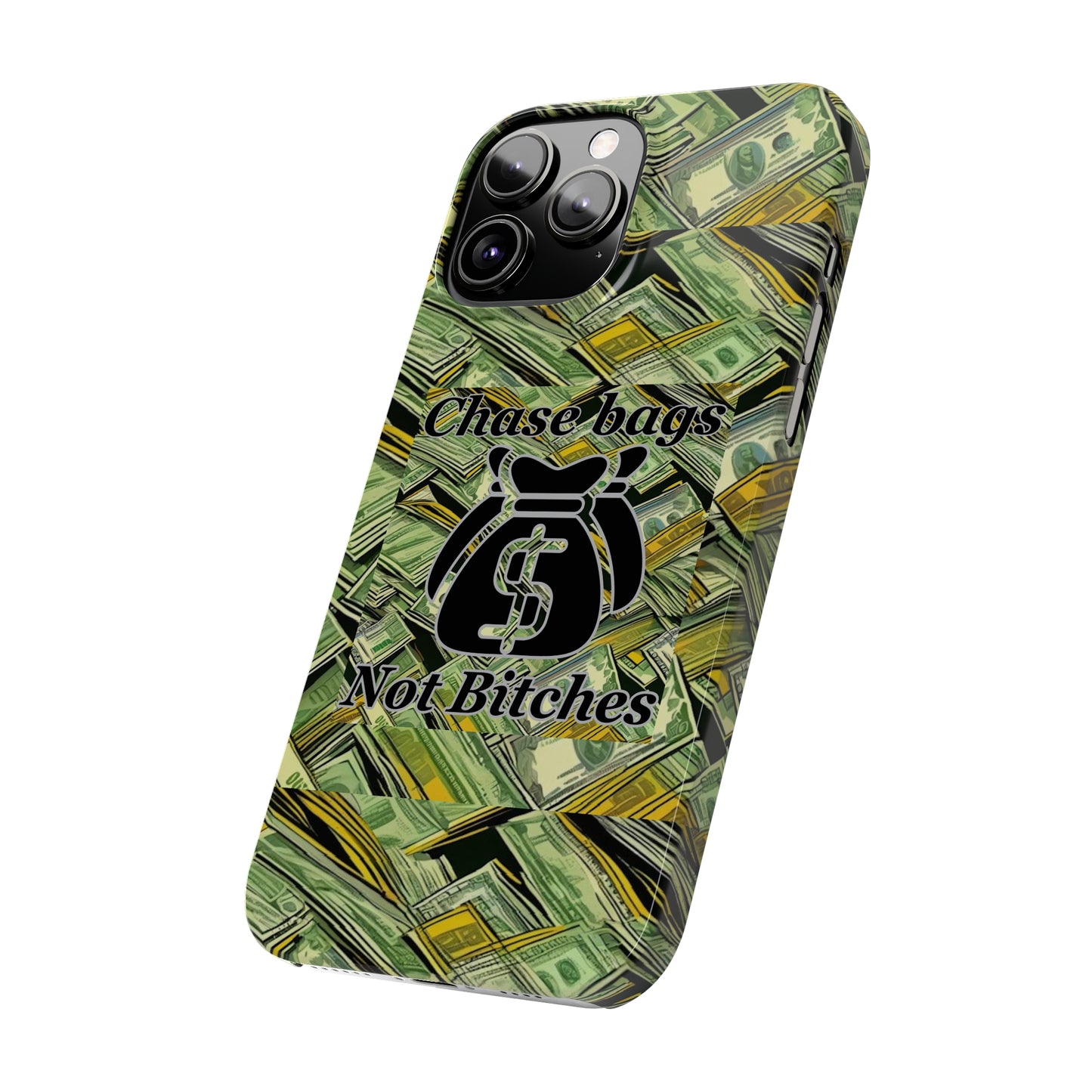 Chase Bags, Not Bitches-Phone Case