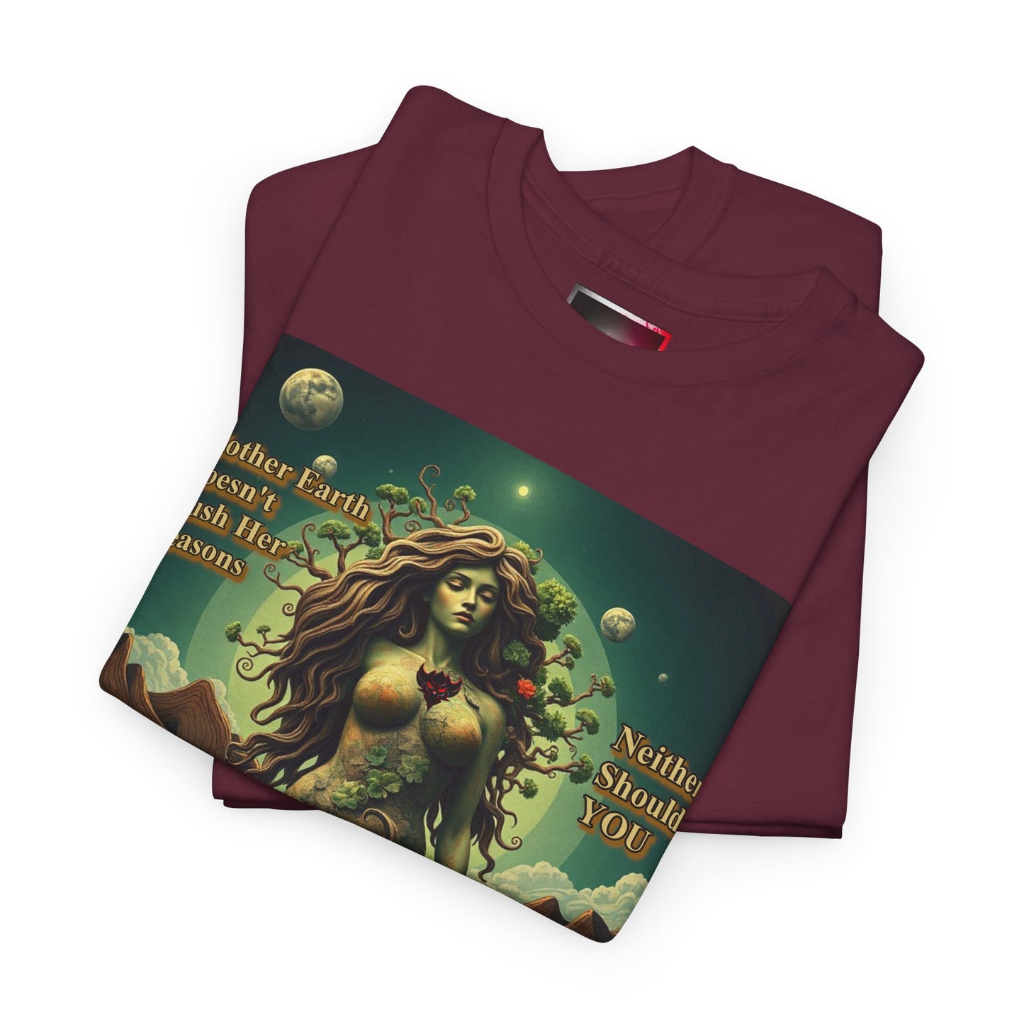 "Mother Earth Doesn't Rush her Reasons, Neither Should You"  Unisex Heavy Cotton Tee - Eco-Inspired Graphic T-Shirt