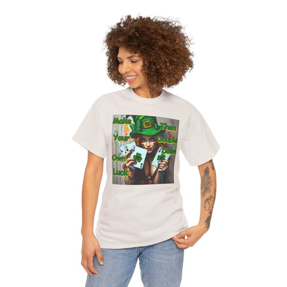 St. Patrick's Day Unisex Heavy Cotton Tee - "Make Your Own Luck Then Double Down" Fun Graphic Tee