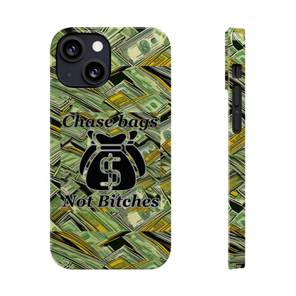 Chase Bags, Not Bitches-Phone Case