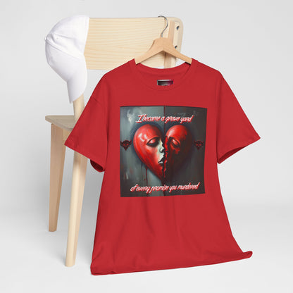 Heartbreak Unisex Heavy Cotton Tee - "I Became a Graveyard to Every Promise You Murdered" Graphic T-Shirt