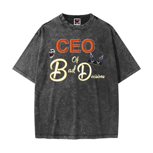 "CEO of Bad Decisions" Heavyweight Snow Washed T-Shirt
