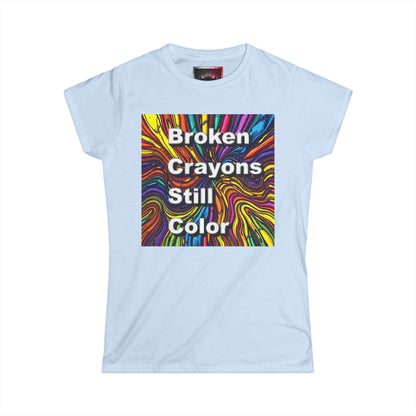 Inspirational Women's Softstyle Tee - "Broken Crayons Still Color" - Colorful Graphic Tee for Everyday Wear