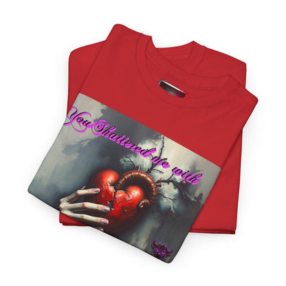 "You Shattered Me with Hands I Once I Held" Heartfelt Unisex Heavy Cotton Tee - Perfect for Valentine's Day & Everyday Wear