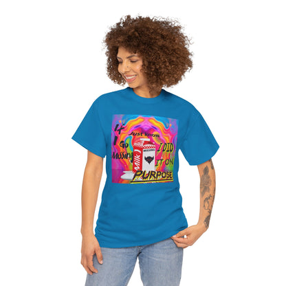 Vibrant Unisex Heavy Cotton Tee - 'If I Go missing, Just Know, I Did It On Purpose' Design