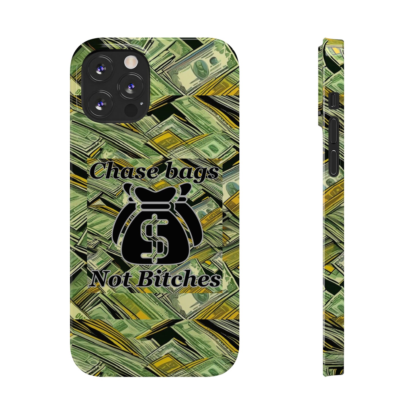 Chase Bags, Not Bitches-Phone Case