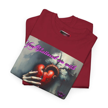 "You Shattered Me with Hands I Once I Held" Heartfelt Unisex Heavy Cotton Tee - Perfect for Valentine's Day & Everyday Wear