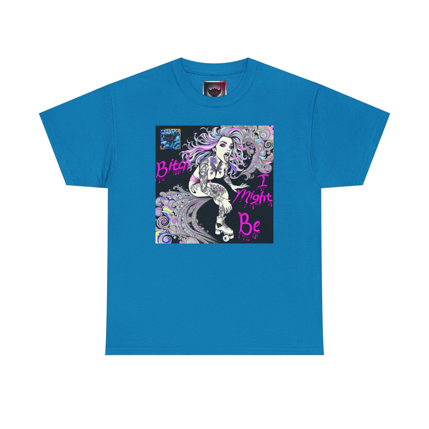 "Bitch I Might Be" Unisex Heavy Cotton Tee - Retro Skate Vibe