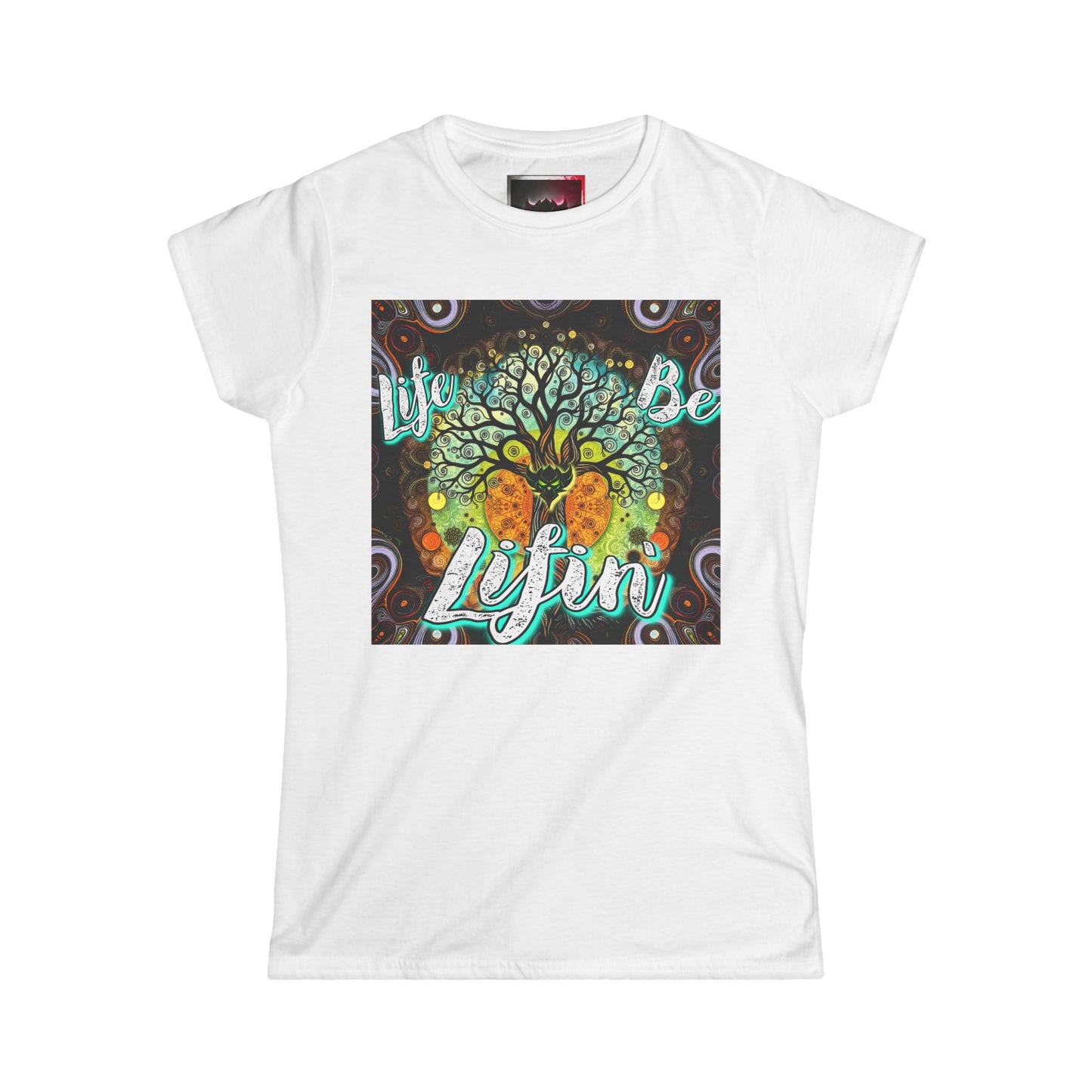 "Life be Lifin' Women's Softstyle Tee - Inspirational Graphic Tee