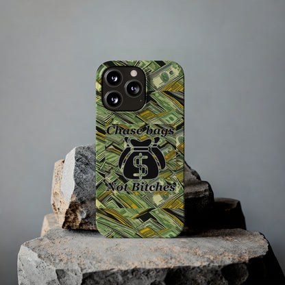 Chase Bags, Not Bitches-Phone Case