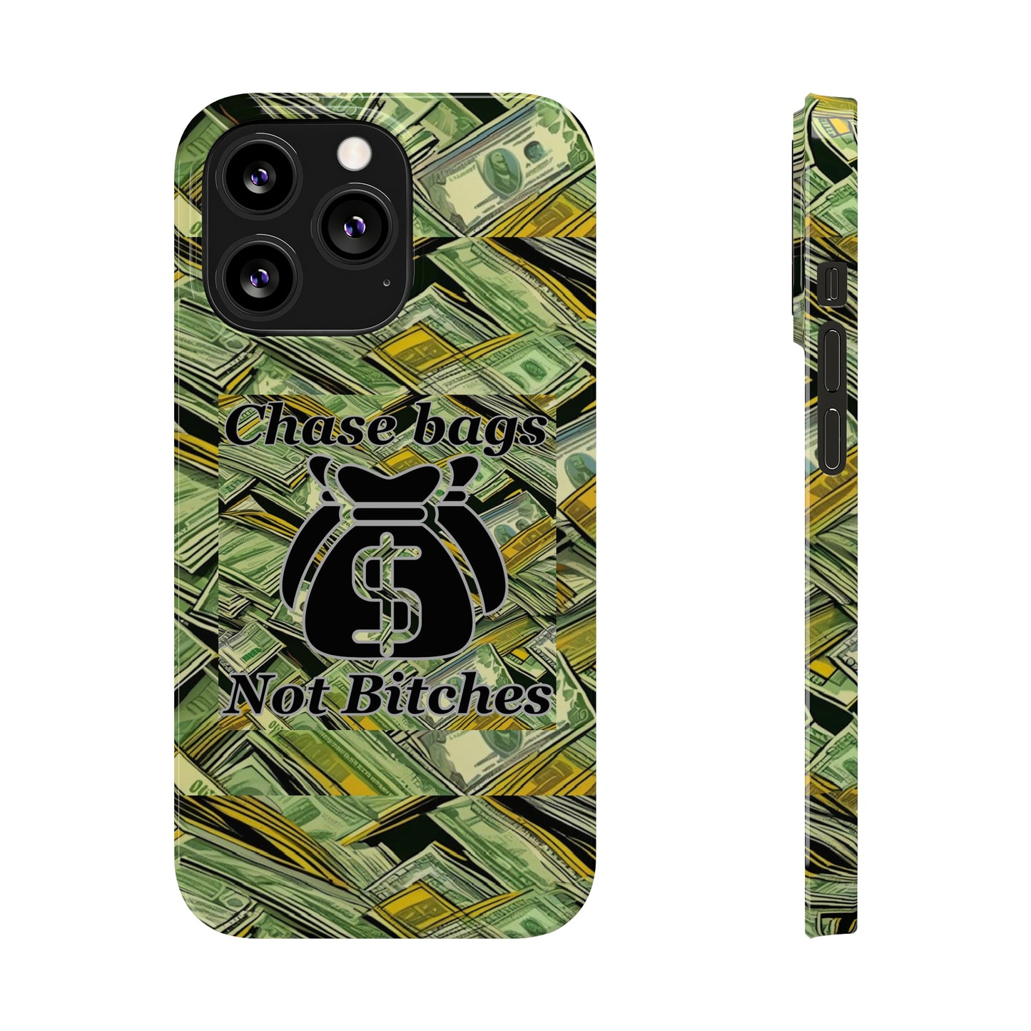 Chase Bags, Not Bitches-Phone Case