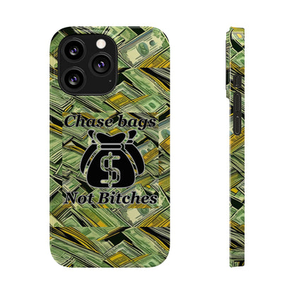 Chase Bags, Not Bitches-Phone Case