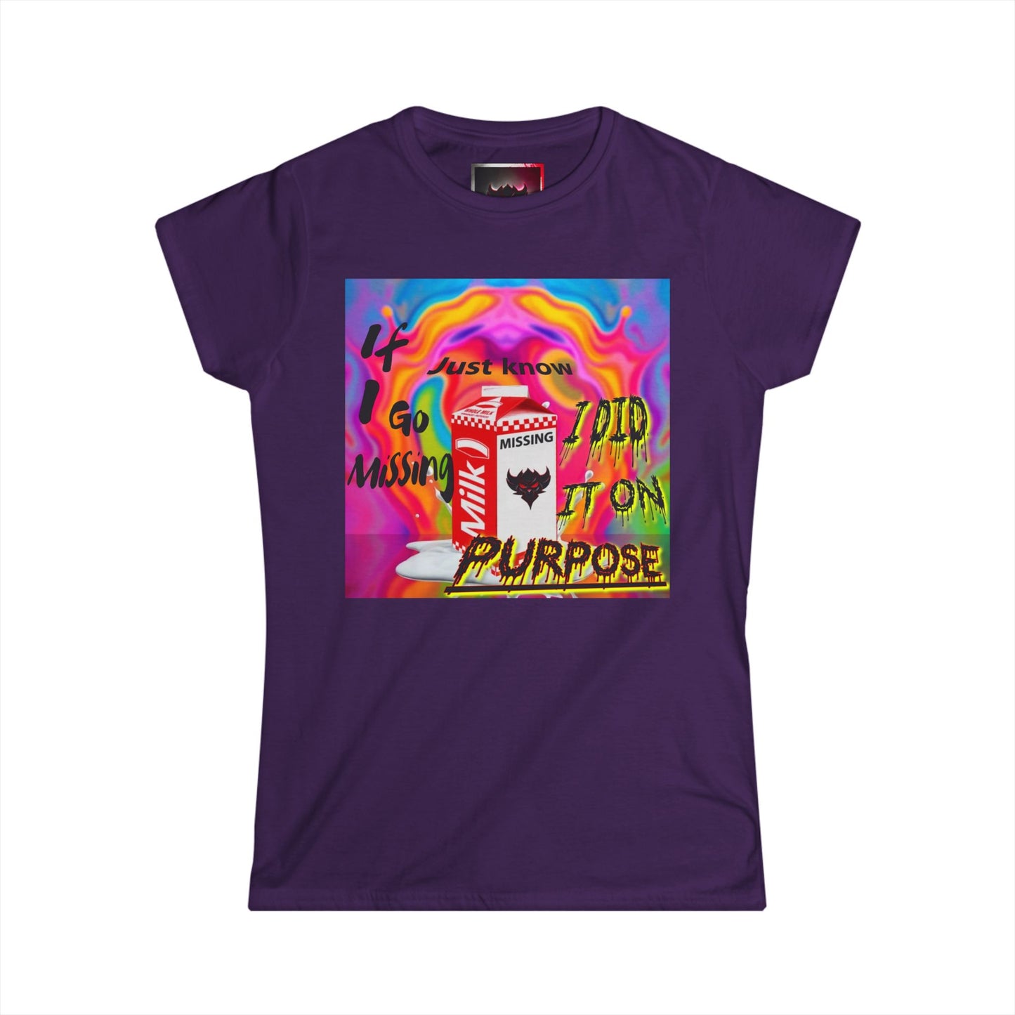 Unique Women’s Softstyle Tee - 'If I Go Missing, Just Know, I Did it Purpose' Fun Graphic Tee