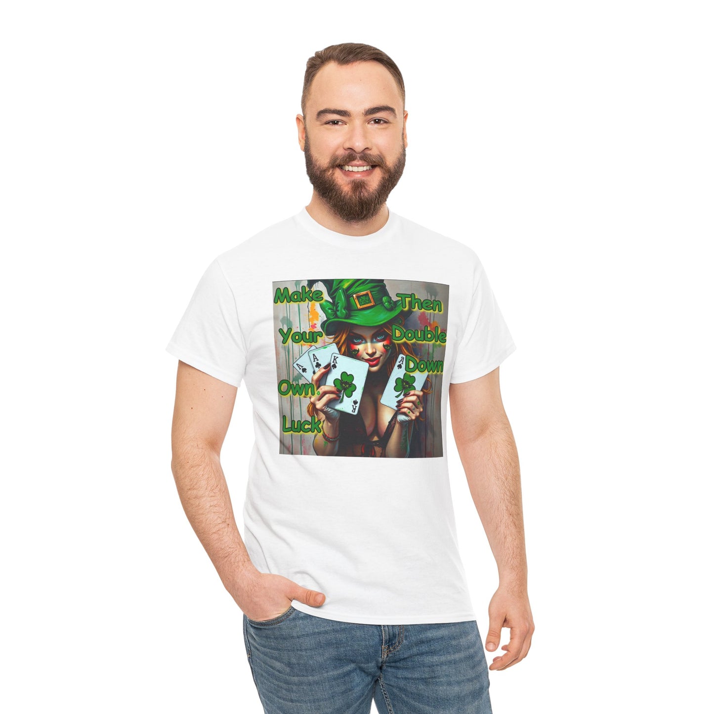 St. Patrick's Day Unisex Heavy Cotton Tee - "Make Your Own Luck Then Double Down" Fun Graphic Tee
