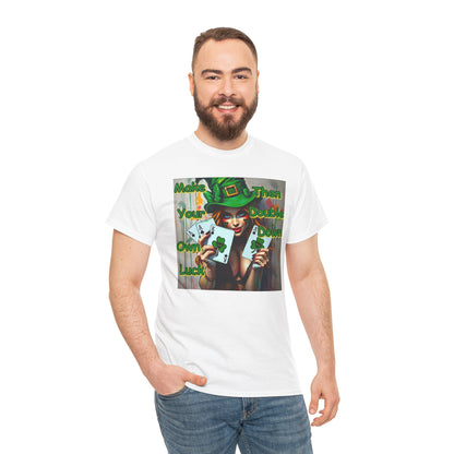 St. Patrick's Day Unisex Heavy Cotton Tee - "Make Your Own Luck Then Double Down" Fun Graphic Tee