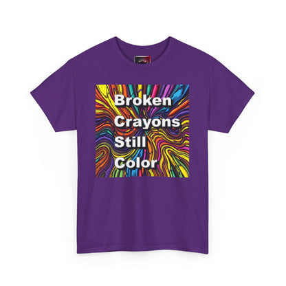 Inspirational Unisex Heavy Cotton Tee - 'Broken Crayons Still Color'