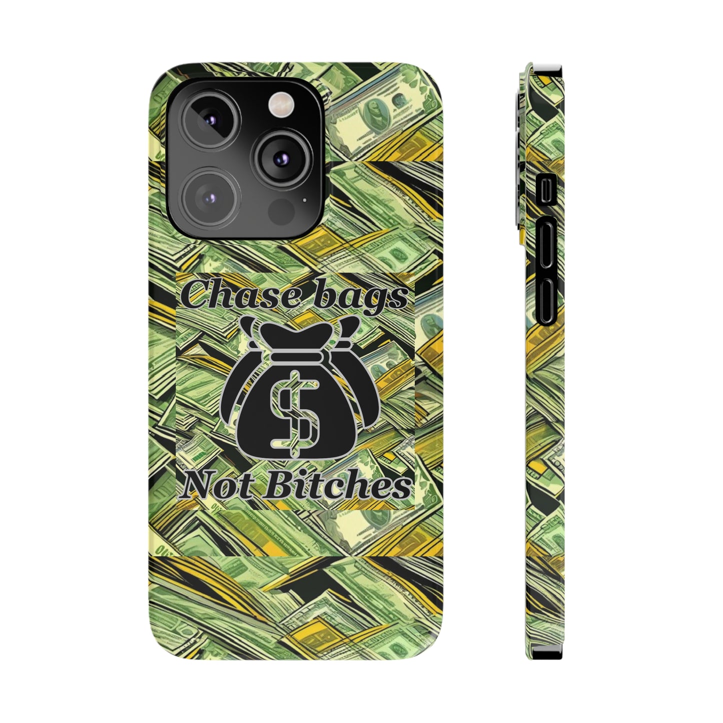 Chase Bags, Not Bitches-Phone Case