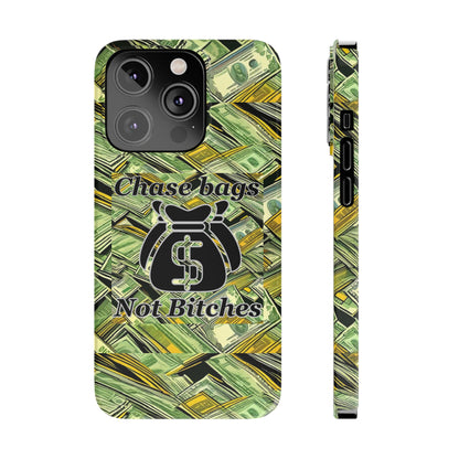 Chase Bags, Not Bitches-Phone Case