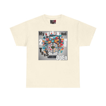 "My Brain Has 2 Many Tabs Open" Unisex Heavy Cotton Tee - Fun and Casual Graphic Shirt