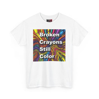 Inspirational Unisex Heavy Cotton Tee - 'Broken Crayons Still Color'