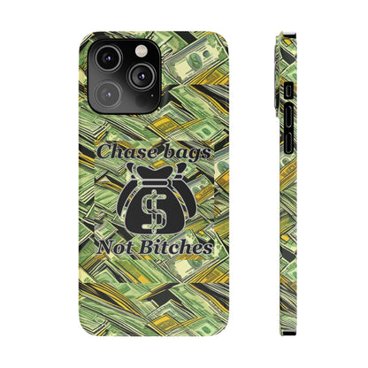 Chase Bags, Not Bitches-Phone Case