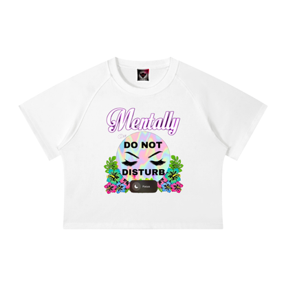 "Mentally on Do Not Disturb" Women's Mineral Wash Raglan Crop T-Shirt