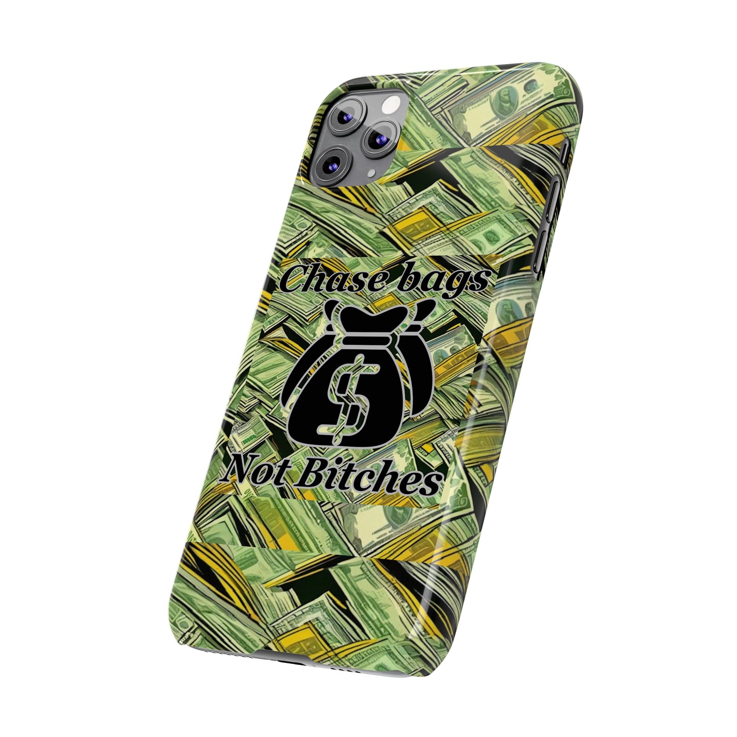Chase Bags, Not Bitches-Phone Case