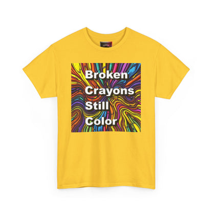 Inspirational Unisex Heavy Cotton Tee - 'Broken Crayons Still Color'