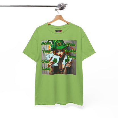 St. Patrick's Day Unisex Heavy Cotton Tee - "Make Your Own Luck Then Double Down" Fun Graphic Tee