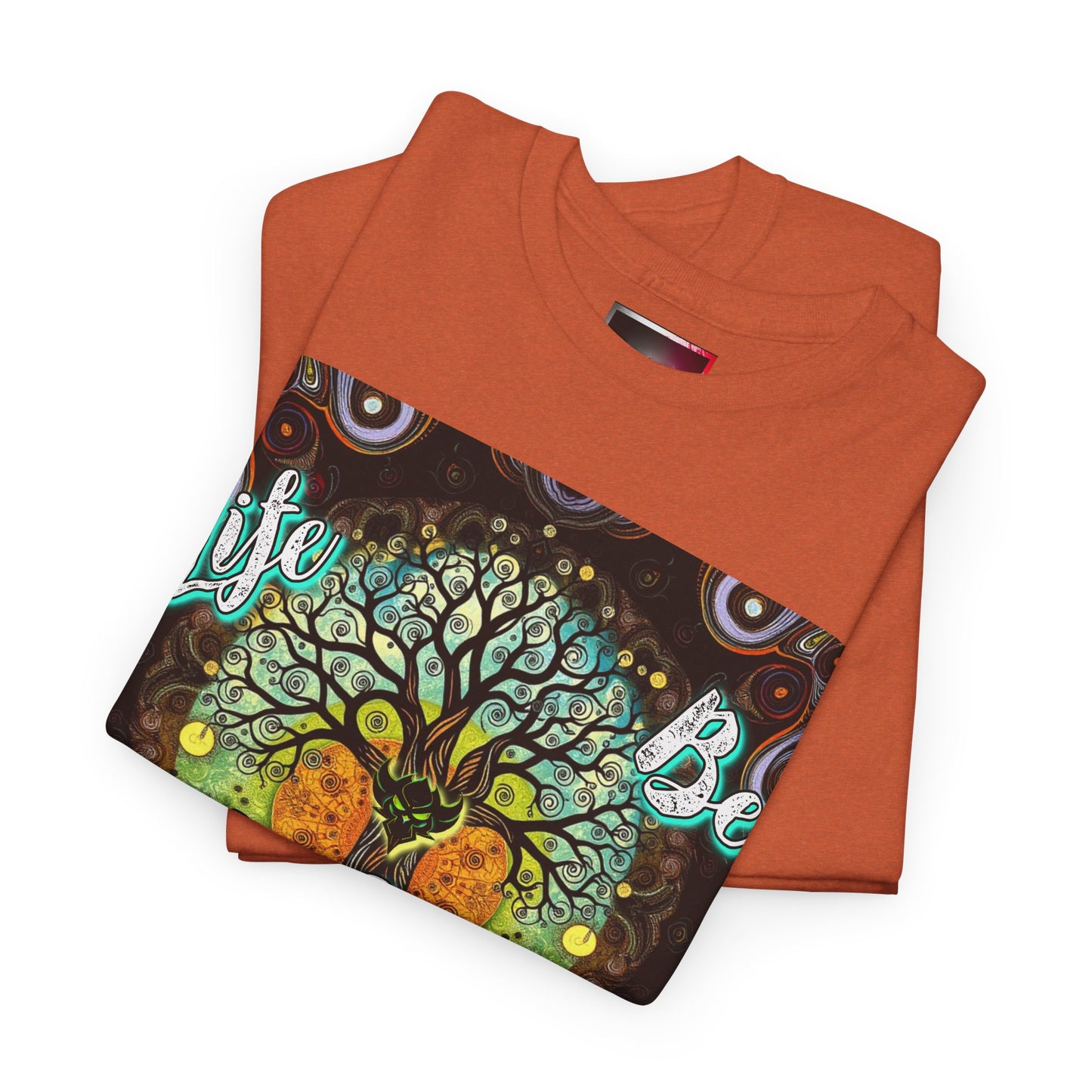 "Life be Lifin" Unisex Heavy Cotton Tee - Inspirational Tree Design
