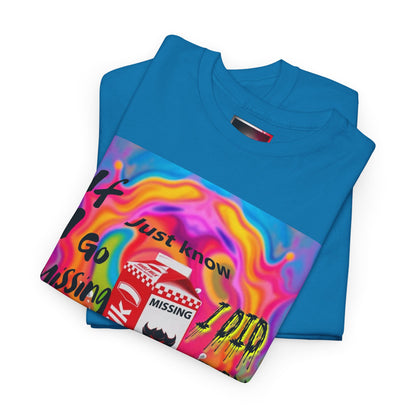 Vibrant Unisex Heavy Cotton Tee - 'If I Go missing, Just Know, I Did It On Purpose' Design